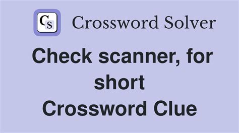 detector scanner crossword clue.